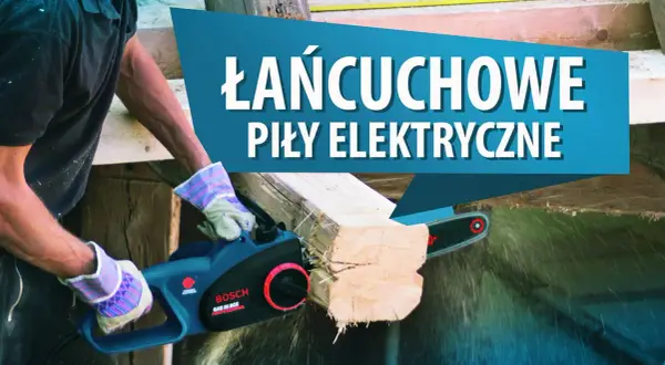 Najlepsze pilarki elektryczne - porównanie modeli i opinie użytkowników